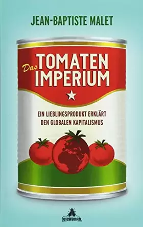 Couverture du produit · Das Tomatenimperium: Ein Lieblingsprodukt erklärt den globalen Kapitalimus