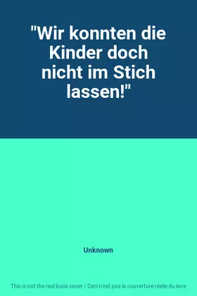 Couverture du produit · "Wir konnten die Kinder doch nicht im Stich lassen!"