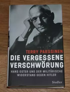 Couverture du produit · Die vergessene Verschwörung: Hans Oster und der militärische Widerstand gegen Hitler