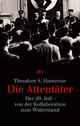 Couverture du produit · Die Attentäter: Der 20. Juli - von der Kollaboration zum Widerstand