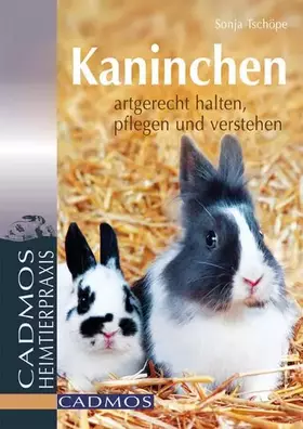 Couverture du produit · Kaninchen: Artgerecht halten, pflegen und verstehen (Cadmos Heimtierpraxis)