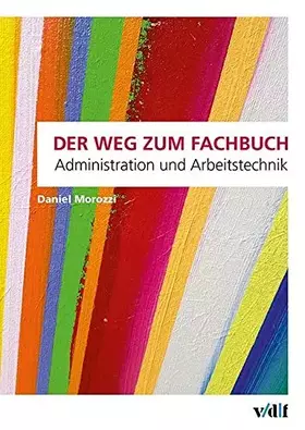 Couverture du produit · Der Weg zum Fachbuch: Administration und Arbeitstechnik