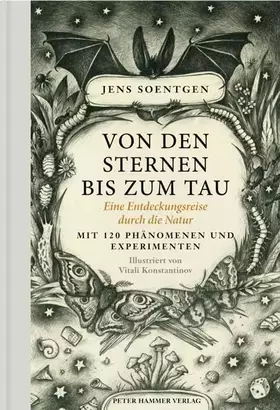 Couverture du produit · Von den Sternen bis zum Tau: Eine Entdeckungsreise durch die Natur. Mit 120 Phänomenen und Experimenten