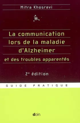 Couverture du produit · La communication lors de la maladie d'Alzheimer et des troubles apparentés