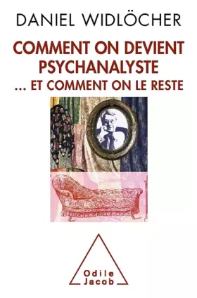 Couverture du produit · Comment on devient psychanalyste: ... et comment on le reste