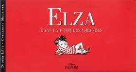 Couverture du produit · Elza dans la cour des Grandes