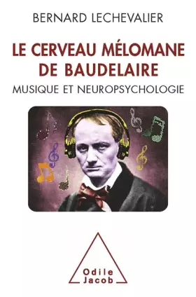 Couverture du produit · Le Cerveau mélomane de Baudelaire: Musique et neuropsychologie