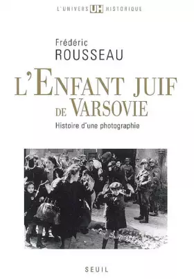 Couverture du produit · L'Enfant juif de Varsovie. Histoire d'une photographie