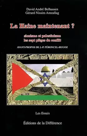 Couverture du produit · La Haine maintenant ? : Sionisme et palestinisme Les 7 pièges du conflit
