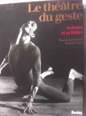 Couverture du produit · Le Théâtre Du Geste: Mimes et Acteurs