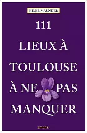 Couverture du produit · 111 Lieux à Toulouse à ne pas manquer: Guide touristique