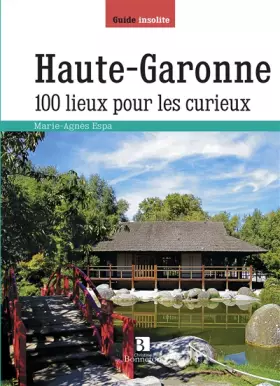 Couverture du produit · Haute-Garonne: 100 lieux pour les curieux