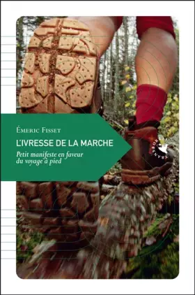 Couverture du produit · L’Ivresse de la marche, Petit manifeste en faveur du voyage à pied