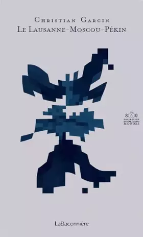 Couverture du produit · Le Lausanne-Moscou-Pékin : 1913-2013