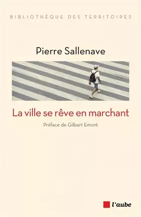 Couverture du produit · La ville se rêve en marchant