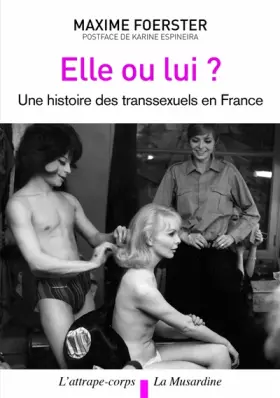 Couverture du produit · Elle ou lui ? : Une histoire des transsexuels en France