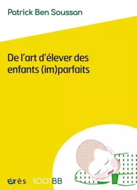 Couverture du produit · 1001 BB 150 - DE L'ART D'ÉLEVER DES ENFANTS (IM)PARFAITS