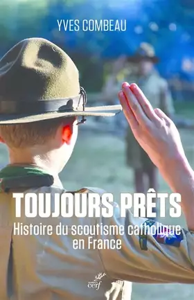 Couverture du produit · Toujours prêts - Histoire du scoutisme catholique en France