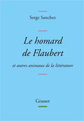 Couverture du produit · Le homard de Flaubert: Et autres animaux de la littérature