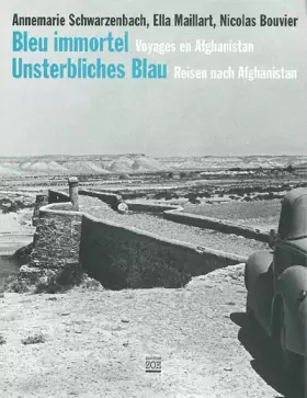 Couverture du produit · Bleu immortel : Voyages en Afghanistan, édition bilingue français-allemand