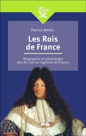 Couverture du produit · Les Rois de France: Biographie et généalogie de 80 rois et régentes de France