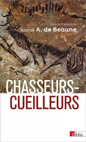 Couverture du produit · Chasseurs-cueilleurs : Comment vivaient nos ancêtres du Paléolithique supérieur