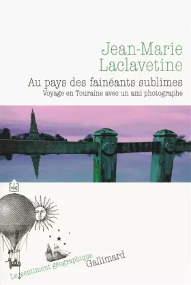 Couverture du produit · Au pays des fainéants sublimes: Voyage en Touraine avec un ami photographe