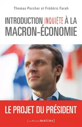 Couverture du produit · Introduction inquiète à la Macron-économie - Le projet du président
