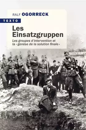 Couverture du produit · Les einsatzgruppen: Les groupes d'intervention et la « génèse de la solution finale »
