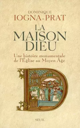 Couverture du produit · La Maison Dieu. Une histoire monumentale de l'Eglise au Moyen Age (v. 800-v. 1200)