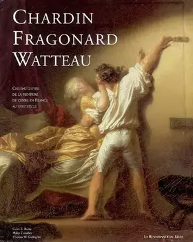 Couverture du produit · Au temps de Watteau, Chardin et Fragonard : Chefs-d'oeuvre de la peinture de genre en France
