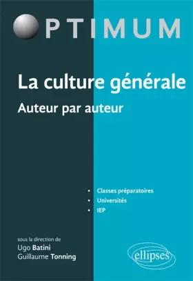 Couverture du produit · La Culture générale auteur par auteur. Classes préparatoires, université - IEP