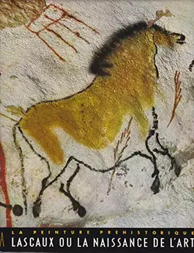 Couverture du produit · Lascaux ou la Naissance de l’Art – La Peinture Préhistorique - Georges Bataille - Éditions Skira