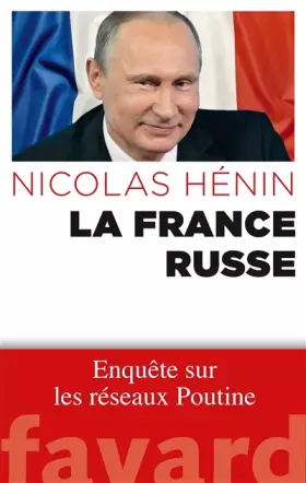 Couverture du produit · La France russe: Enquête sur les réseaux de Poutine