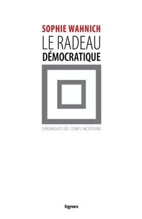 Couverture du produit · Le radeau démocratique: Chroniques des temps incertains