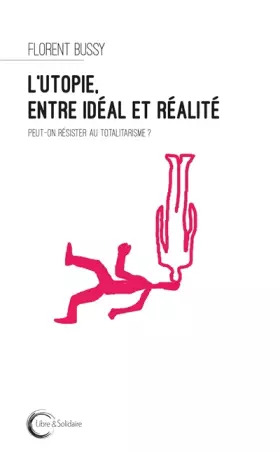 Couverture du produit · L'Utopie, entre idéal et réalité: Peut-on résister au totalitarisme ?