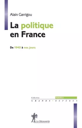 Couverture du produit · La politique en France de 1940 à nos jours