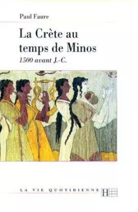 Couverture du produit · LA CRETE AU TEMPS DE MINOS 1500 AV. : J.-C. 3ème édition mise à jour 1997