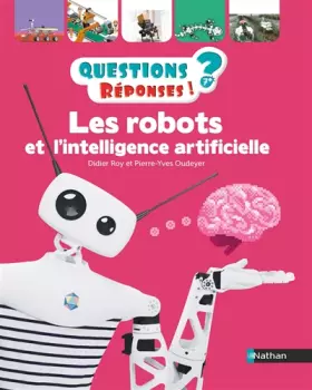 Couverture du produit · Les Robots et l'intelligence artificielle - Questions/Réponses - Doc dès 7 ans
