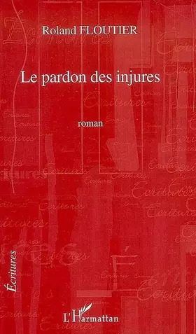 Couverture du produit · Pardon des Injures Roman