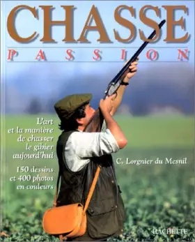 Couverture du produit · Chasse Passion: L'art et la manière de chasser le gibier aujourd'hui