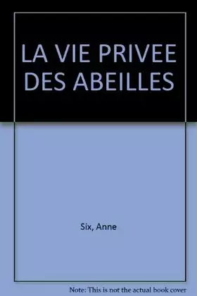 Couverture du produit · LA VIE PRIVEE DES ABEILLES