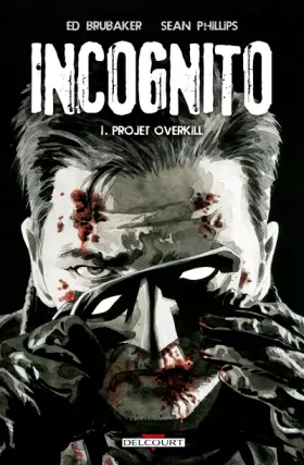 Couverture du produit · Incognito T01: Projet Overkill