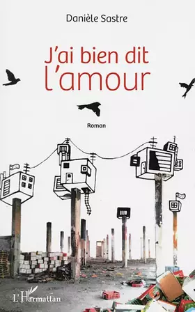 Couverture du produit · J'ai bien dit l'amour: Roman