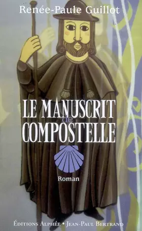 Couverture du produit · Le manuscrit de Compostelle