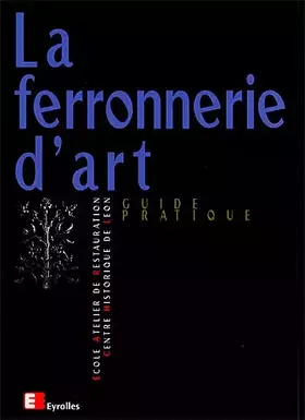 Couverture du produit · La Ferronnerie d'art : Guide pratique
