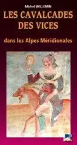 Couverture du produit · Les Cavalcades des Vices Dans les Alpes Meridionales