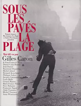 Couverture du produit · Sous les pavés la plage: Mai 68 vu par Gilles Caron