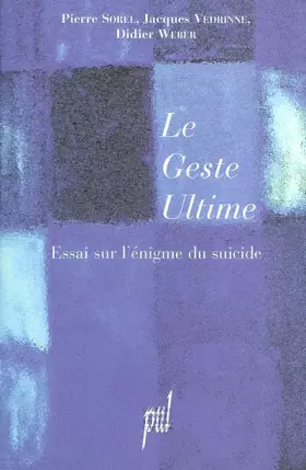 Couverture du produit · Le geste ultime. Essai sur l'énigme du suicide