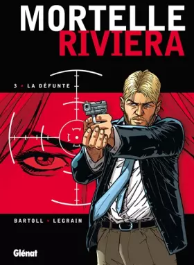 Couverture du produit · Mortelle Riviera - Tome 03: La défunte